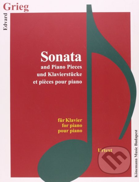 Kniha: Sonata and Piano Pieces (Edvard Grieg). Könemann Music Budapest, 2015 Kniha: Sonata and Piano Pieces (Edvard Grieg). Könemann Music Budapest, 2015