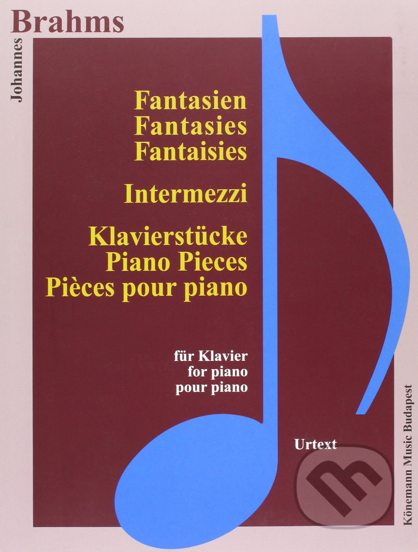 Kniha: Fantasien, Intermezzi und Klavierstücke (Johannes Brahms). Könemann Music Budapest, 2015 Kniha: Fantasien, Intermezzi und Klavierstücke (Johannes Brahms). Könemann Music Budapest, 2015