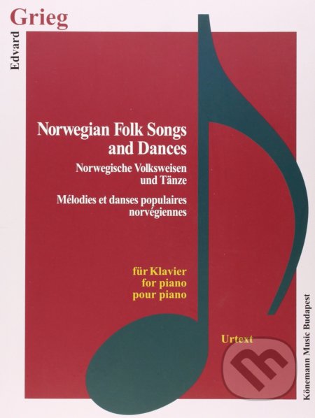 Kniha: Norwegian Folk Songs and Dances (Edvard Grieg). Könemann Music Budapest, 2015 Kniha: Norwegian Folk Songs and Dances (Edvard Grieg). Könemann Music Budapest, 2015