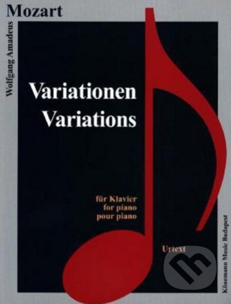 Kniha: Variationen / Variations (Wolfgang Amadeus Mozart). Könemann Music Budapest, 2015 Kniha: Variationen / Variations (Wolfgang Amadeus Mozart). Könemann Music Budapest, 2015