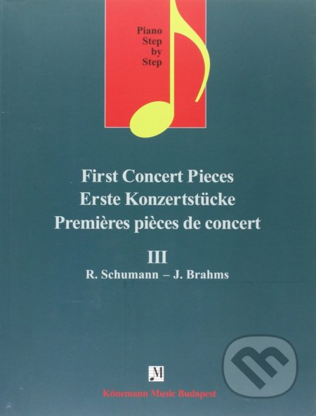 Kniha: Erste Konzertstücke III / First Concert Pieces III (Johannes Brahms). Könemann Music Budapest, 2015 Kniha: Erste Konzertstücke III / First Concert Pieces III (Johannes Brahms). Könemann Music Budapest, 2015