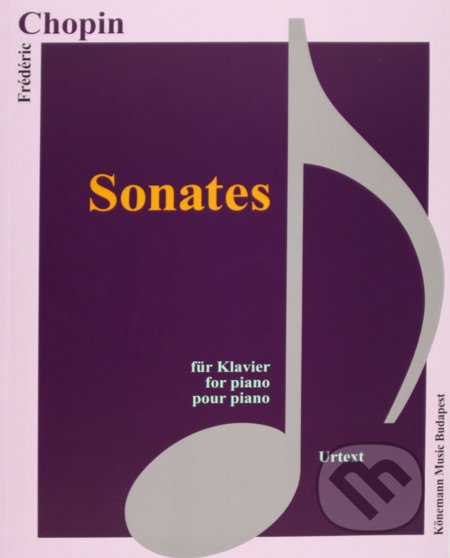 Kniha: Sonates (Frédéric Chopin). Könemann Music Budapest, 2015 Kniha: Sonates (Frédéric Chopin). Könemann Music Budapest, 2015