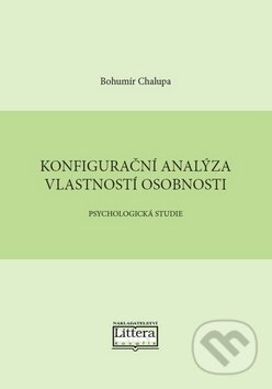 Kniha: Konfigurační analýza vlastností osobnosti (Bohumír Chalupa). Littera, 2013 Kniha: Konfigurační analýza vlastností osobnosti (Bohumír Chalupa). Littera, 2013