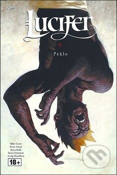 Kniha: Lucifer: Peklo (Mike Carey, Peter Gross a Ryan Kelly). Crew, 2019 Kniha: Lucifer: Peklo (Mike Carey, Peter Gross a Ryan Kelly). Crew, 2019