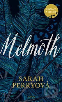 Kniha: Melmoth (Sarah Perry). Argo, 2020 Kniha: Melmoth (Sarah Perry). Argo, 2020
