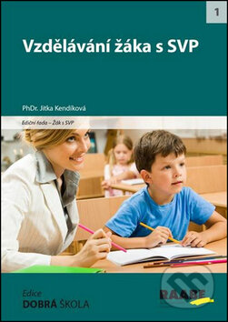 Kniha: Vzdělávání žáka s SVP (Jitka Kendíková). Raabe, 2016 Kniha: Vzdělávání žáka s SVP (Jitka Kendíková). Raabe, 2016