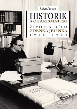 Historik s charismatem - Lukáš Provaz, Městské knihy, 2014