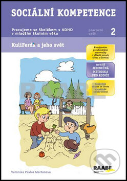 Kniha: Sociální kompetence - Pracovní sešit 2 (Romana Růžičková a Veronika Pavlas Martanová). Raabe, 2014 Kniha: Sociální kompetence - Pracovní sešit 2 (Romana Růžičková a Veronika Pavlas Martanová). Raabe, 2014