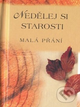 Kniha: Nedělej si starosti (Doron). Doron, 2012 Kniha: Nedělej si starosti (Doron). Doron, 2012