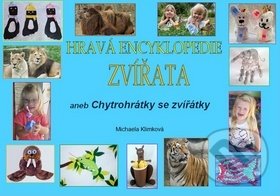 Kniha: Hravá encyklopedie Zvířata (Michaela Klimková). Powerfield, 2013 Kniha: Hravá encyklopedie Zvířata (Michaela Klimková). Powerfield, 2013