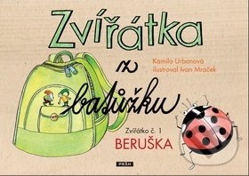 Kniha: Zvířátka z batůžku: Zvířátko č. 1 Beruška (Ivan Mraček a Kamila Urbanová). Práh, 2014 Kniha: Zvířátka z batůžku: Zvířátko č. 1 Beruška (Ivan Mraček a Kamila Urbanová). Práh, 2014
