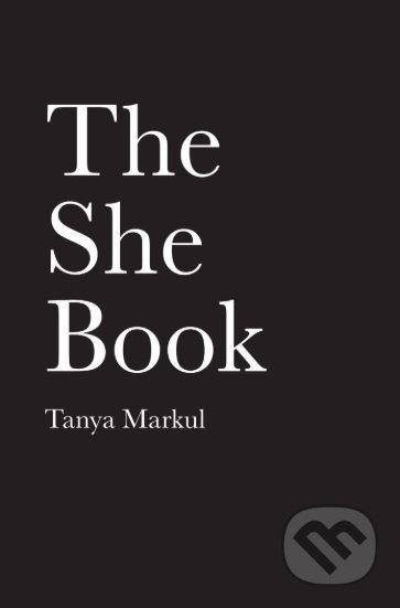 Kniha: The She Book (Tanya Markul). Andrews McMeel, 2019 Kniha: The She Book (Tanya Markul). Andrews McMeel, 2019