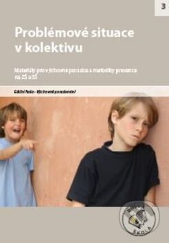 Kniha: Problémové situace v kolektivu pro ZŠ a SŠ (Raabe). Raabe, 2012 Kniha: Problémové situace v kolektivu pro ZŠ a SŠ (Raabe). Raabe, 2012