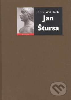 Kniha: Jan Štursa (P. Witlich). Academia, 2008 Kniha: Jan Štursa (P. Witlich). Academia, 2008
