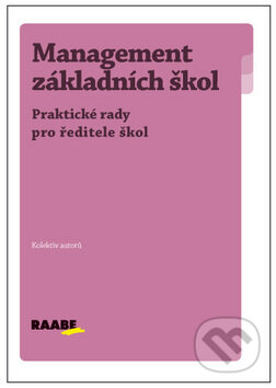 Kniha: Management základních škol (Raabe). Raabe, 2012 Kniha: Management základních škol (Raabe). Raabe, 2012