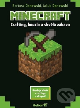 Kniha: Minecraft (Jakub Danowski a Bartosz Danowski). Helion, 2017 Kniha: Minecraft (Jakub Danowski a Bartosz Danowski). Helion, 2017