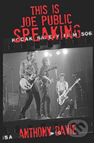 Kniha: This Is Joe Public Speaking (Anthony Davie). Independently, 2019 Kniha: This Is Joe Public Speaking (Anthony Davie). Independently, 2019