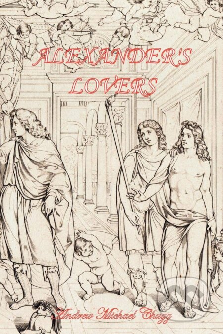 Kniha: Alexander's Lovers (Andrew Chugg). Folio, 2012 Kniha: Alexander's Lovers (Andrew Chugg). Folio, 2012