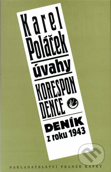 Kniha: Úvahy, korespondence, deník z roku 1943 (Karel Poláček). Nakladatelství Franze Kafky, 2009 Kniha: Úvahy, korespondence, deník z roku 1943 (Karel Poláček). Nakladatelství Franze Kafky, 2009