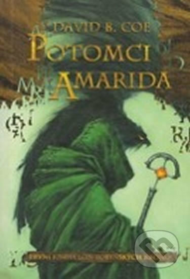 Kniha: Potomci Amarida (David B. Coe). FANTOM Print, 2008 Kniha: Potomci Amarida (David B. Coe). FANTOM Print, 2008