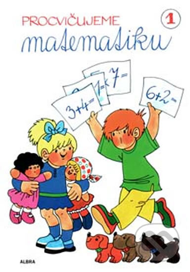 Kniha: Procvičujeme Matematiku 1 (Hana Šintlerová). ALBRA, 2009 Kniha: Procvičujeme Matematiku 1 (Hana Šintlerová). ALBRA, 2009