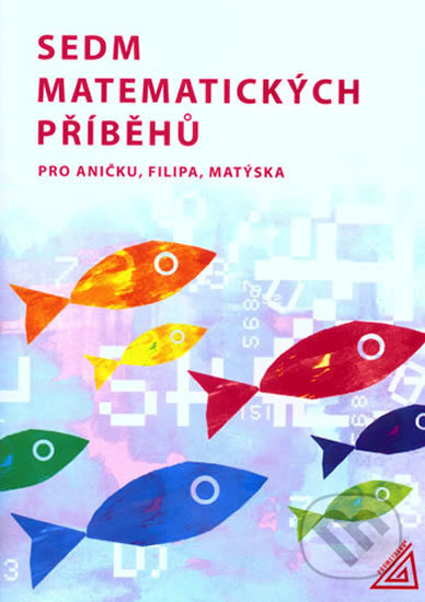 Kniha: Sedm matematických příběhů pro Aničku, Filipa, Matýska (H. Lišková a J. Vaňková). Spoločnosť Prometheus, 2014 Kniha: Sedm matematických příběhů pro Aničku, Filipa, Matýska (H. Lišková a J. Vaňková). Spoločnosť Prometheus, 2014