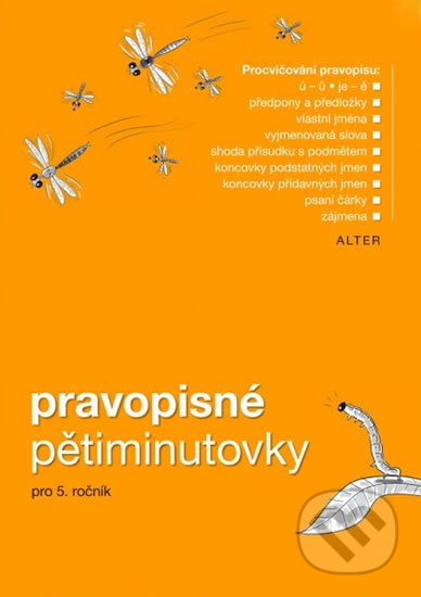 Kniha: Pravopisné pětiminutovky pro 5. ročník ZŠ (Alter). Alter, 2013 Kniha: Pravopisné pětiminutovky pro 5. ročník ZŠ (Alter). Alter, 2013