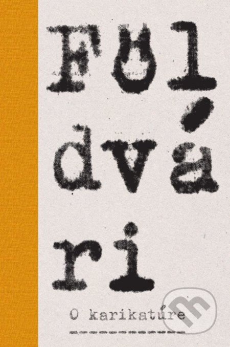 Kniha: O karikatúre (Kornel Földvári). Koloman Kertész Bagala, 2019 Kniha: O karikatúre (Kornel Földvári). Koloman Kertész Bagala, 2019