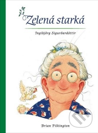 Kniha: Zelená starká (Sigurdardóttir Ingibjörg). Atticum, 2018 Kniha: Zelená starká (Sigurdardóttir Ingibjörg). Atticum, 2018