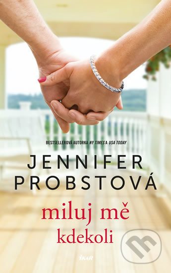 Kniha: Miluj mě kdekoli (Jennifer Probstová). Ikar CZ, 2019 Kniha: Miluj mě kdekoli (Jennifer Probstová). Ikar CZ, 2019