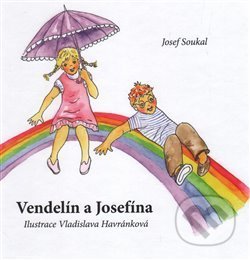 Kniha: Vendelín a Josefína (Josef Soukal). , 2016 Kniha: Vendelín a Josefína (Josef Soukal). , 2016