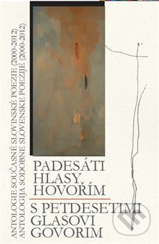 Kniha: Padesáti hlasy hovořím / S petdeseti glasovi govorim (Lenka Daňhelová Kuhar). Štengl Petr, 2013 Kniha: Padesáti hlasy hovořím / S petdeseti glasovi govorim (Lenka Daňhelová Kuhar). Štengl Petr, 2013