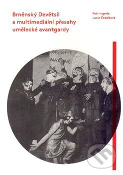 Kniha: Brněnský Devětsil a multimediální přesahy umělecké avantgardy (Lucie Česálková). Moravská galerie v Brně, 2015 Kniha: Brněnský Devětsil a multimediální přesahy umělecké avantgardy (Lucie Česálková). Moravská galerie v Brně, 2015