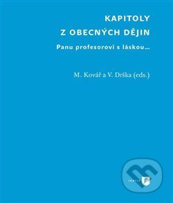 Kniha: Kapitoly z obecných dějin (Václav Drška). Filozofická fakulta UK v Praze, 2014 Kniha: Kapitoly z obecných dějin (Václav Drška). Filozofická fakulta UK v Praze, 2014