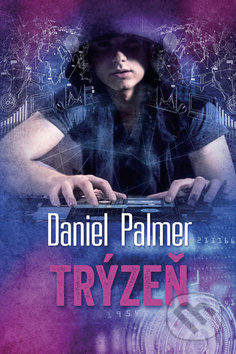 Kniha: Trýzeň (Daniel Palmer). OLDAG, 2019 Kniha: Trýzeň (Daniel Palmer). OLDAG, 2019