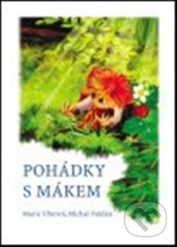 Kniha: Pohádky s Mákem (Marie Uhrová). KAVA-PECH, 2013 Kniha: Pohádky s Mákem (Marie Uhrová). KAVA-PECH, 2013