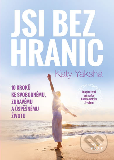 Kniha: Jsi bez hranic (Katy Yaksha). Pláž, 2019 Kniha: Jsi bez hranic (Katy Yaksha). Pláž, 2019