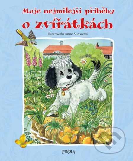 Kniha: Moje nejmilejší příběhy o zvířátkách (Ingrid Pabst). Pikola, 2019 Kniha: Moje nejmilejší příběhy o zvířátkách (Ingrid Pabst). Pikola, 2019