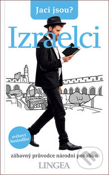 Kniha: Jací jsou? Izraelci (Lingea). Lingea, 2019 Kniha: Jací jsou? Izraelci (Lingea). Lingea, 2019