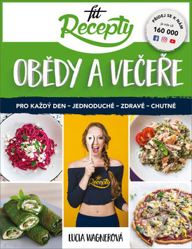 Kniha: Fit recepty - obědy a večeře (Lucia Wagnerová). Fit brands, 2019 Kniha: Fit recepty - obědy a večeře (Lucia Wagnerová). Fit brands, 2019