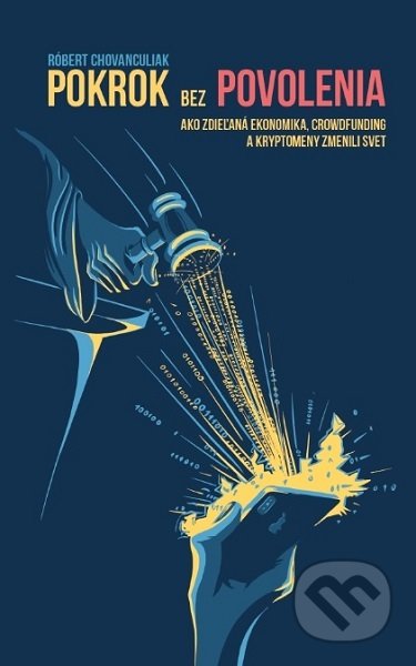 Kniha: Pokrok bez povolenia (Róbert Chovanculiak). INESS, 2019 Kniha: Pokrok bez povolenia (Róbert Chovanculiak). INESS, 2019