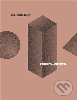 Přibližování dřeva - Daniel Hradecký, Perplex, 2019