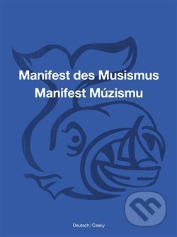 Kniha: Manifest des Musismus / Manifest Múzismu (Ondřej Cikán). Kétos, 2021 Kniha: Manifest des Musismus / Manifest Múzismu (Ondřej Cikán). Kétos, 2021