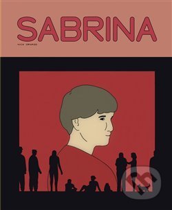 Kniha: Sabrina (Nick Drnaso). Trystero, 2019 Kniha: Sabrina (Nick Drnaso). Trystero, 2019