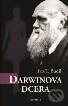 Kniha: Darwinova dcera (Ivo T. Budil). Olympia, 2019 Kniha: Darwinova dcera (Ivo T. Budil). Olympia, 2019