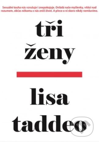 Kniha: Tři ženy (Lisa Taddeo). Leda, 2019 Kniha: Tři ženy (Lisa Taddeo). Leda, 2019