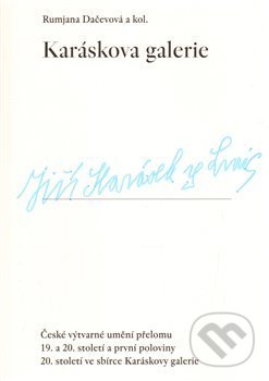 Kniha: Karáskova galerie (Rumjana Dačevová). Památník národního písemnictví, 2013 Kniha: Karáskova galerie (Rumjana Dačevová). Památník národního písemnictví, 2013