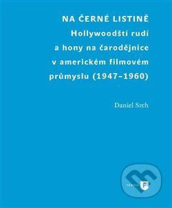 Kniha: Na černé listině (Daniel Srch). Filozofická fakulta UK v Praze, 2015 Kniha: Na černé listině (Daniel Srch). Filozofická fakulta UK v Praze, 2015