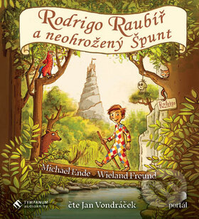 Audiokniha: Rodrigo Raubíř a neohrožený Špunt (Michael Ende a Wieland Freund). Portál, 2019 Audiokniha: Rodrigo Raubíř a neohrožený Špunt (Michael Ende a Wieland Freund). Portál, 2019