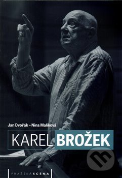 Kniha: Karel Brožek (Jan Dvořák). Pražská scéna, 2015 Kniha: Karel Brožek (Jan Dvořák). Pražská scéna, 2015